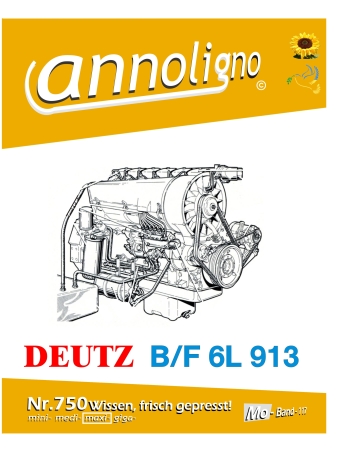 Deutz Diesel Motor Typ B/F6L 913 Bild- Bedienungsanleitung & Wartungsanleitung & Bild- Ersatzteilliste & Explosionszeichnungen - annoligno 750